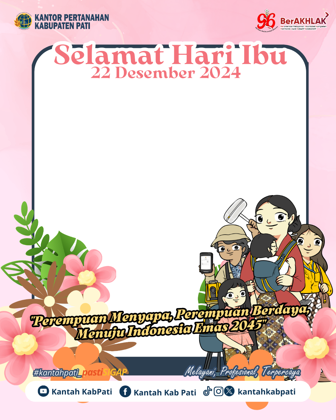 Hari Ibu Ke 96, Yuk Gunakan Twibbon Versi Kantor Pertanahan Kabupaten Pati