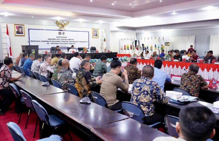 Beri Pengarahan Kepada Kepala Daerah Se-Provinsi Sulteng, Menteri Nusron Tekankan Pentingnya Peran Pemda Wujudkan Administrasi Pertanahan Modern