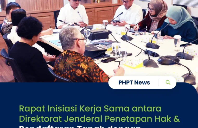 Rapat Inisiasi Kerja Sama antara Direktorat Jenderal Penetapan Hak & Pendaftaran tanah dengan Yayasan Landesa Bumi Indonesia