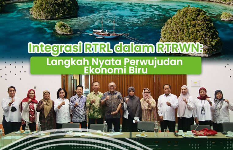 Integrasi RTRL dalam RTRWN: Langkah Nyata Perwujudan Ekonomi Biru