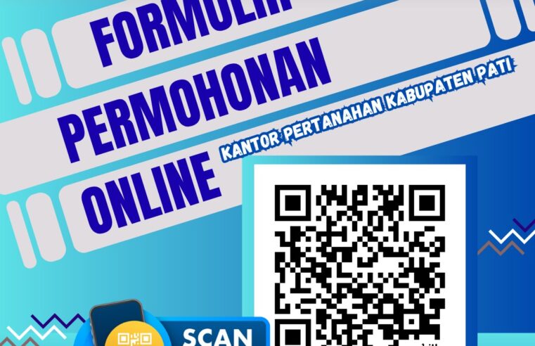 Formulir Permohonan Kantor Pertanahan Kabupaten Pati Saat Ini Sudah Tersedia secara online