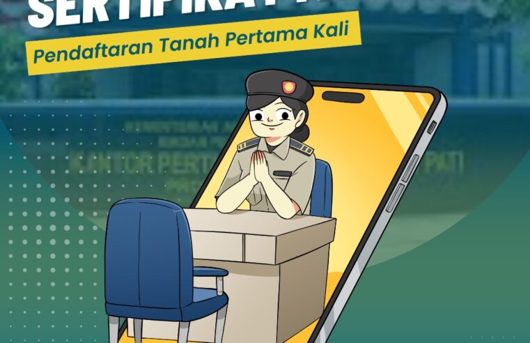 Ayo Urus Sendiri Sertipikatmu; Pendaftaran Tanah Pertama Kali