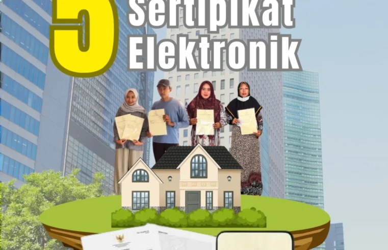 Lindungi Aset Tanah Anda dengan Sertipikat Elektronik, Ini 5 Keunggulannya