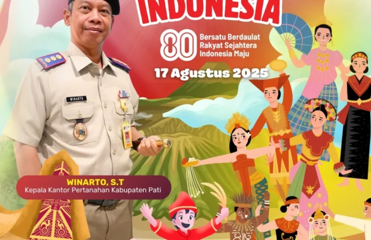 Dirgahayu ke-80 Republik Indonesia, Kantor Pertanahan Kabupaten Pati Serukan Semangat Kontribusi untuk Negeri