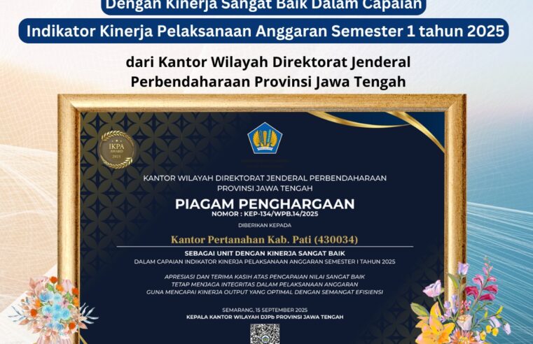 Kantor Pertanahan Kabupaten Pati Terima Penghargaan dalam Capaian IKPA Semester I