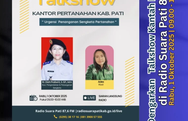 Yuk Dengarkan Talkshow Spesial dari Kantor Pertanahan Kabupaten Pati di Radio Suara Pati 87.6 FM