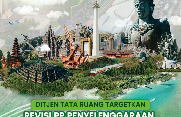 Ditjen Tata Ruang Targetkan Revisi PP Penyelenggaraan Penataan Ruang Rampung Pada 2025