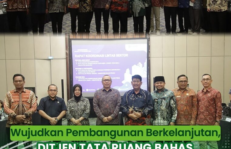 Wujudkan Pembangunan Berkelanjutan, Ditjen Tata Ruang Bahas Lima Rancangan Rencana Tata Ruang Daerah