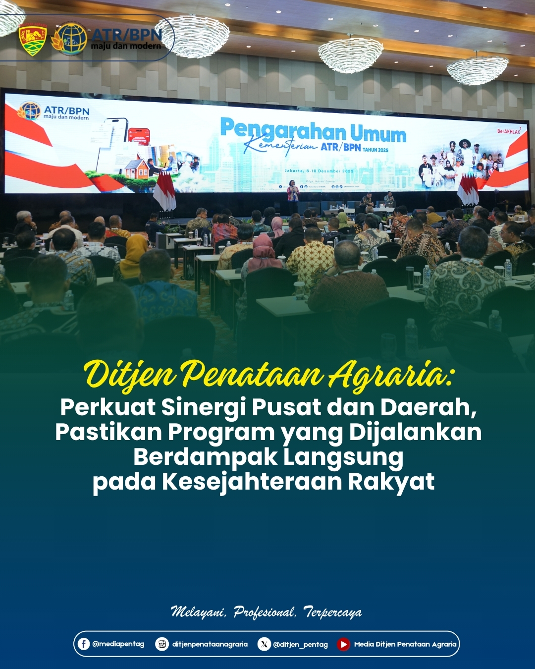 Ditjen Penataan Agraria : Perkuat sinergi pusat dan daerah, pastikan program yang dijalankan berdampak langsung pada kesejahteraan rakyat