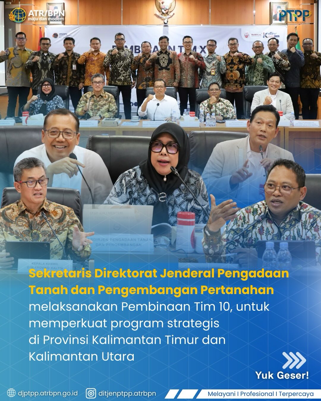 Sekretaris Direktorat Jenderal Pengadaan Tanah dan Pengembangan Pertanahan melaksanakan pembinaan tim10, untuk memperkuat program strategis di Provinsi Kalimantan Timur dan Kalimantan Utara