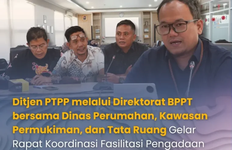 Ditjen PTPP melalui Direktorat BPPT bersama Dinas Perumahan, Kawasan Permukiman, dan Tata Ruang gelar rapat koordinasi fasilitas pengadaan tanah embung lapri dan embung limau Kabupaten Nunukan, Provinsi Kalimantan Utara