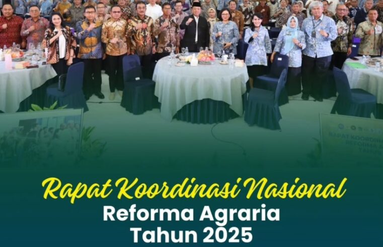 Rapat Koordinasi Nasional Reforma Agraria Tahun 2025