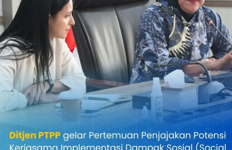 Ditjen PTPP gelar pertemuan penjajakan potensi kerjasama implementasi dampak sosial (Social Impact Assessment) Tahun 2025-2029 dengan kemitraan untuk pelaksanaan Roadmap SIA Guideline bersama mitra pembangunan