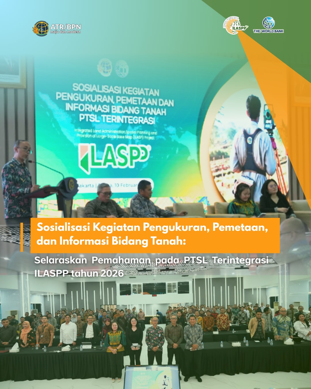 Sosialisasi Kegiatan Pengukuran , Pemetaan, dan Informasi Bidang Tanah: Selaraskan Pemahaman pada PTSL Terintegrasi ILASPP tahun 2026