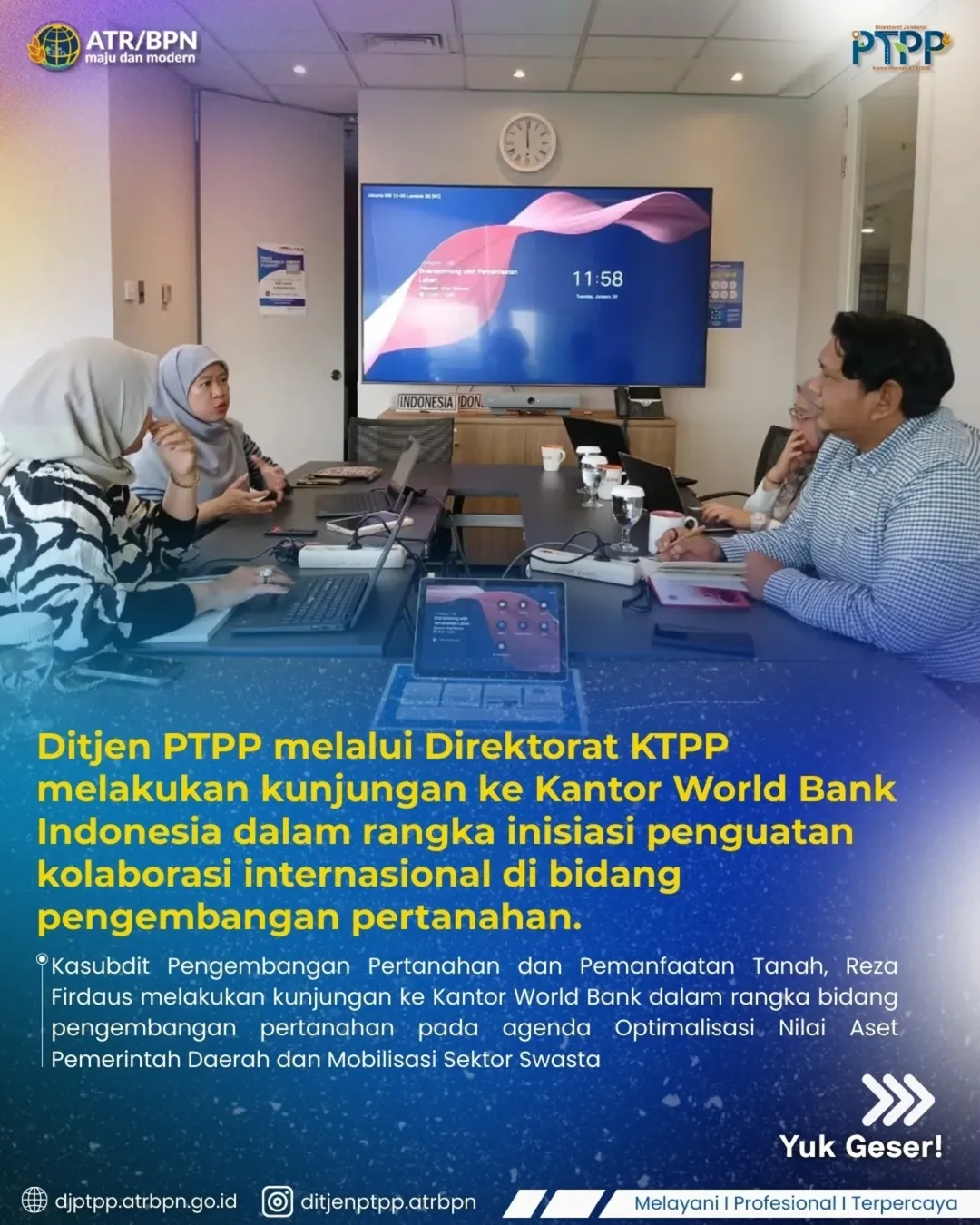 Direktorat Jenderal Pengadaan Tanah dan Pengembangan Pertanahan melakukan kunjungan ke Kantor World Bank Indonesia dalam rangka penguatan kerjasama Global di bidang pengembangan pertanahan