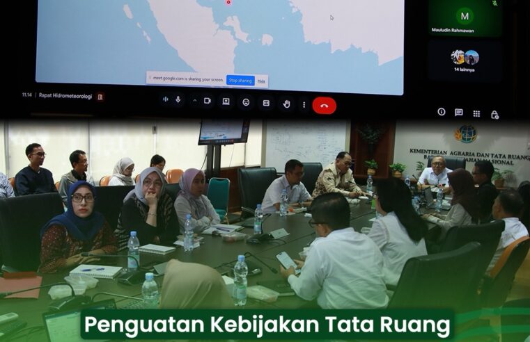 Penguatan Kebijakan Tata Ruang Adaptif Hidrometeorologi Terus Dimatangkan