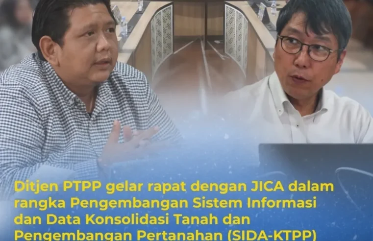 Ditjen PTPP menyelenggarakan rapat koordinasi bersama Japan International Cooperation Agency (JICA) dalam rangka pengembangan Sistem Informasi dan Data Konsolidasi Tanah dan Pengembangan Pertanahan (SIDA-KTPP)