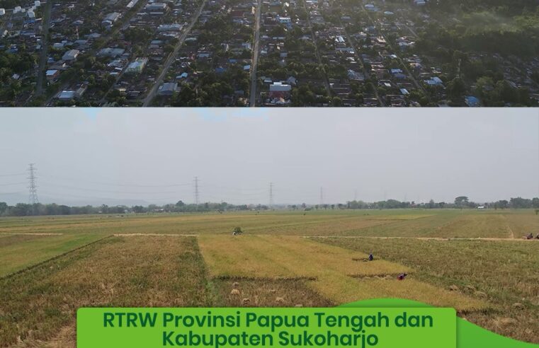 RTRW Provinsi Papua Tengah dan Kabupaten Sukoharjo masuk tahap pembahasan lintas sektor