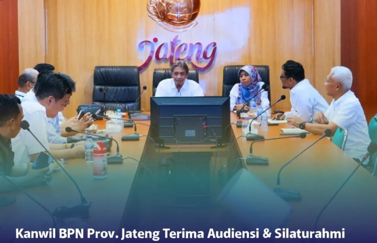Kanwil BPN Provinsi Jateng Terima Audiensi dan Silahturahmi DPD REI Jateng Perkuat Koordinasi Program Perumahan