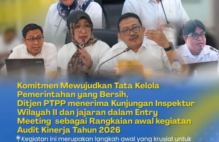 Komitmen Mewujudkan Tata Kelola Pemerintahan yang bersih Ditjen PTPP Menerima kunjungan Inspektur Wilayah II dan Rombongan