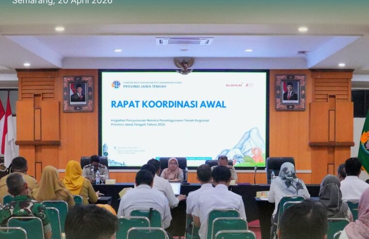 Kanwil BPN Provinsi Jawa Tengah Gelar Rakor Awal Penyusunan Neraca Penatagunaan tanah Regional Tahun 2026