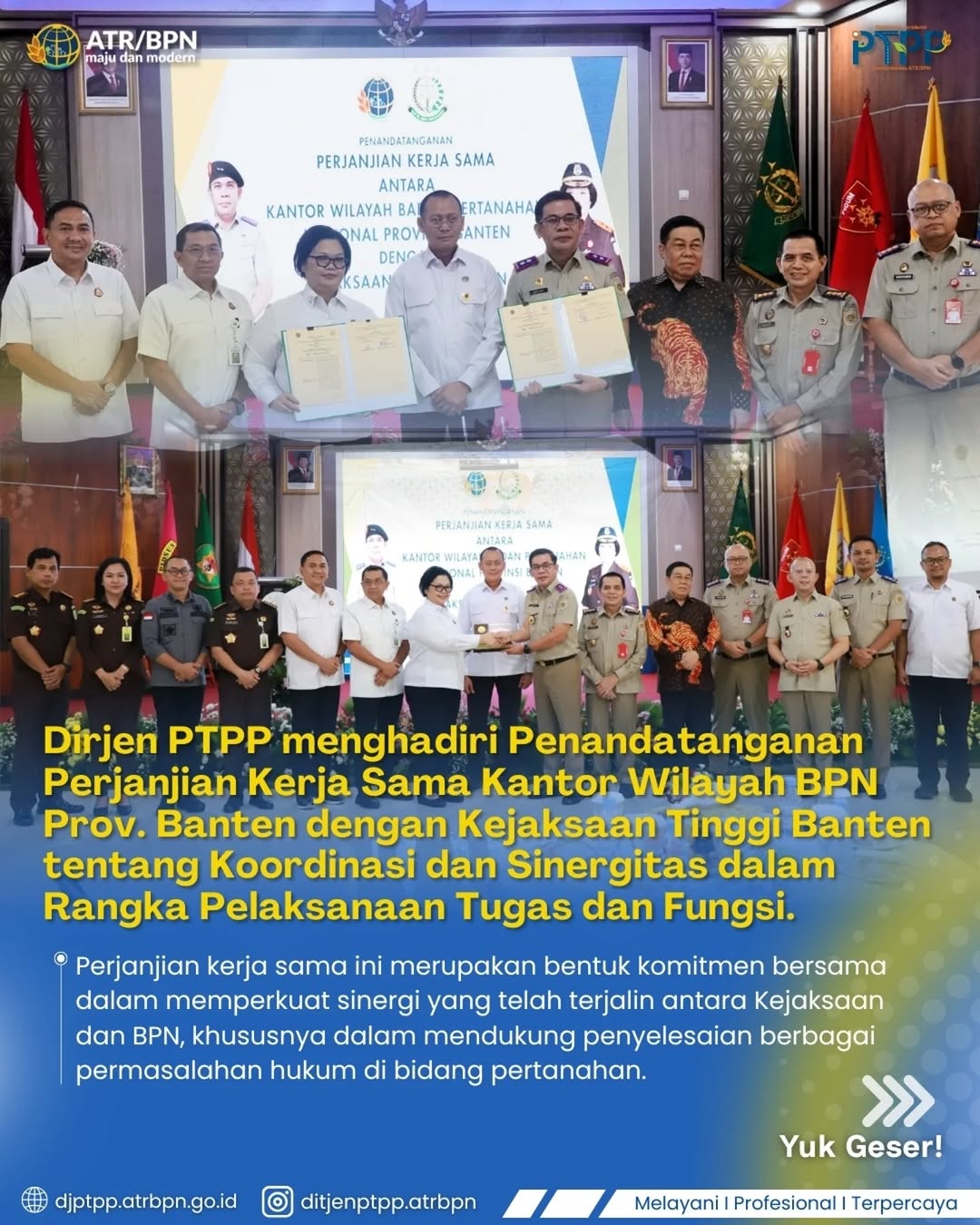 Ditjen PTPP menghadiri penandatanganan Perjanjian Kerja Sama Kantor Wilayah BPN Provinsi Banten dengan Kejaksaan Tinggi Banten tentang Koordinasi dan Sinergitas dalam Rangka Pelaksanaan Tugas dan Fungsi
