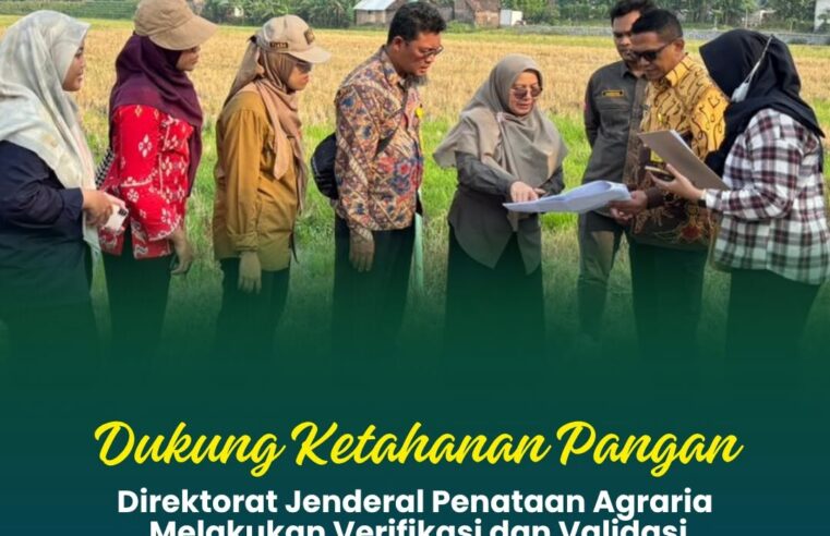 Dukung Ketahanan Pangan Direktorat Jenderal Penataan Agraria Melakukan Verifikasi dan Validasi Neraca Penatagunaan Tanah di Provinsi Jawa Tengah