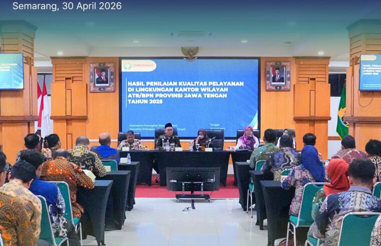 Kantor Wilayah Badan Pertanahan Nasional (BPN) Provinsi Jawa Tengah menyelenggarakan kegiatan Penyampaian Hasil Kualitas Pelayanan Kantor Pertanahan pada Penilaian Opini Tahun 2025