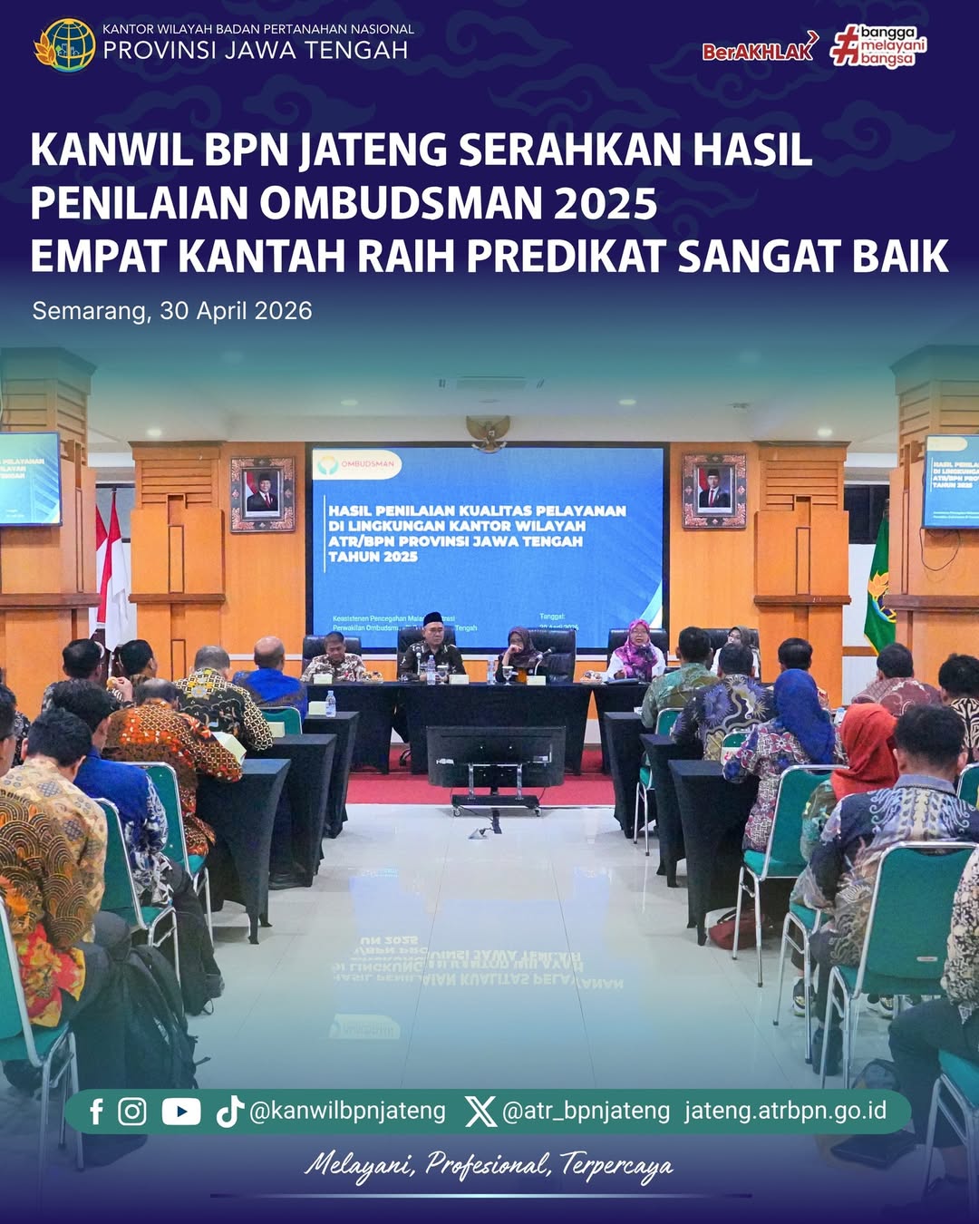 Kantor Wilayah Badan Pertanahan Nasional (BPN) Provinsi Jawa Tengah menyelenggarakan kegiatan Penyampaian Hasil Kualitas Pelayanan Kantor Pertanahan pada Penilaian Opini Tahun 2025