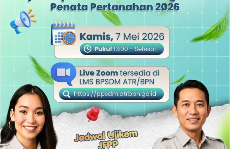 PusbinJF BPSDM ATR/BPN Gelar Sosialisasi Uji Kompetensi Jabatan Fungsional Penata Pertanahan Tahun 2026
