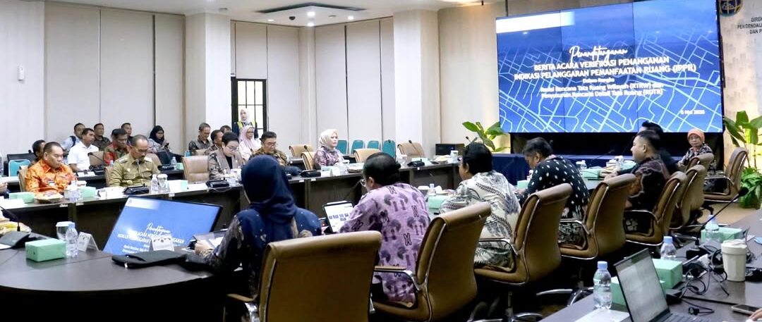 Mencegah Terjadinya Pemutihan terhadap pelanggaran pemanfaatan ruang, Ditjen Pemanfaatan Ruang Tandatangani BA Verifikasi