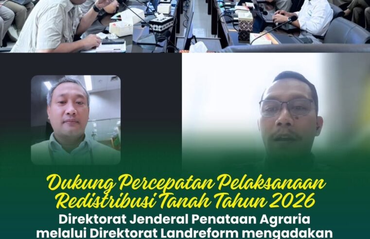 Sosialisasi Petunjuk Pelaksanaan Penetapan Tanah Objek Reforma Agraria (TORA) dan Objek Redistribusi Tanah, dan Sosialisasi Penggunaan KKP Redistribusi Tanah Tahun 2026