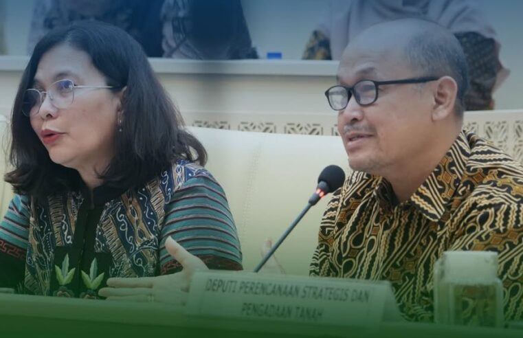 Komitmen Reforma Agraria Badan Bank Tanah dan Komisi II DPR RI Bahas Optimalisasi Lahan