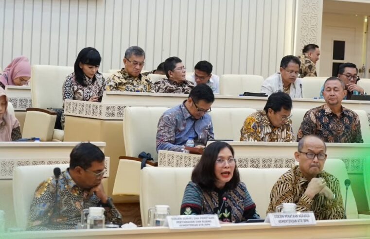 Perkuat Arah Reforma Agraria Ditjen Penataan Agraria hadiri Rapat dengar Pendapat bersama Komisi II DPR RI dan Badan Bank Tanah
