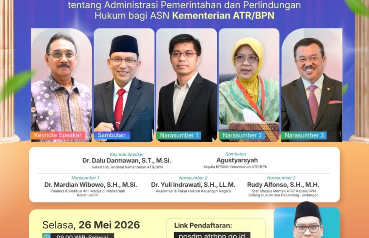 BPSDM ATR/BPN Gelar Webinar Nasional Bahas Perlindungan Hukum ASN dalam Pengambilan Keputusan Administrasi Pemerintahan