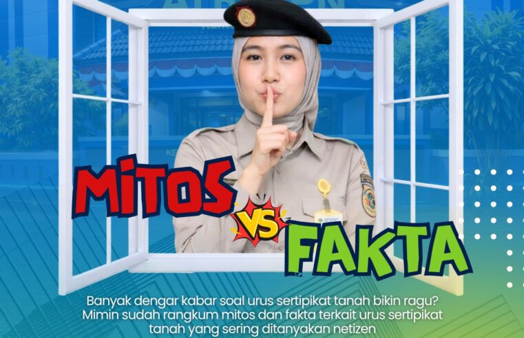 Halo #SobATRBPN, masih ragu urus sertipikat tanah karena banyak “katanya”?