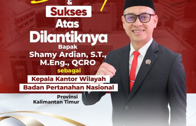 Segenap keluarga besar Biro Hubungan Masyarakat dan Protokol Kementerian ATR/BPN mengucapkan Selamat dan Sukses atas dilantiknya Bapak Shamy Ardian sebagai Kepala Kantor Wilayah BPN Provinsi Kalimantan Timur.