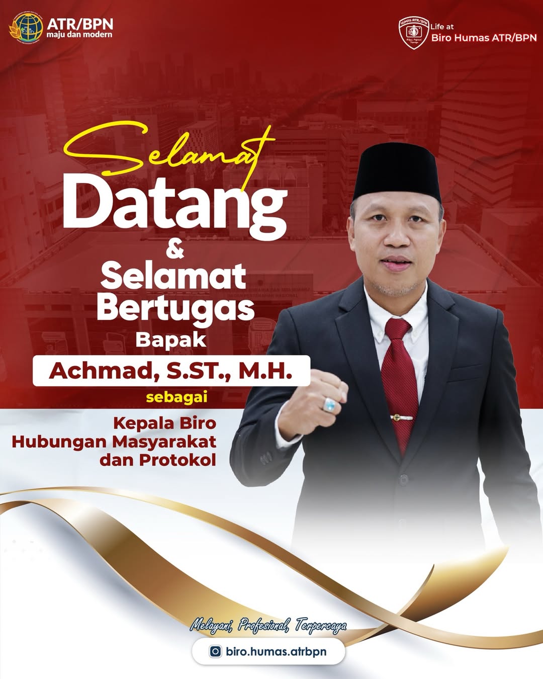 Segenap keluarga besar Biro Hubungan Masyarakat dan Protokol Kementerian ATR/BPN mengucapkan Selamat Datang dan Bertugas Bapak Achmad sebagai Kepala Biro Hubungan Masyarakat dan Protokol.