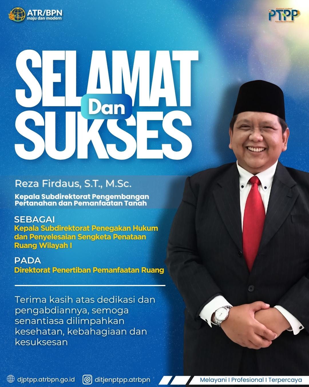 Segenap jajaran Ditjen PTPP mengucapkan “Selamat dan sukses” atas dilantiknya: