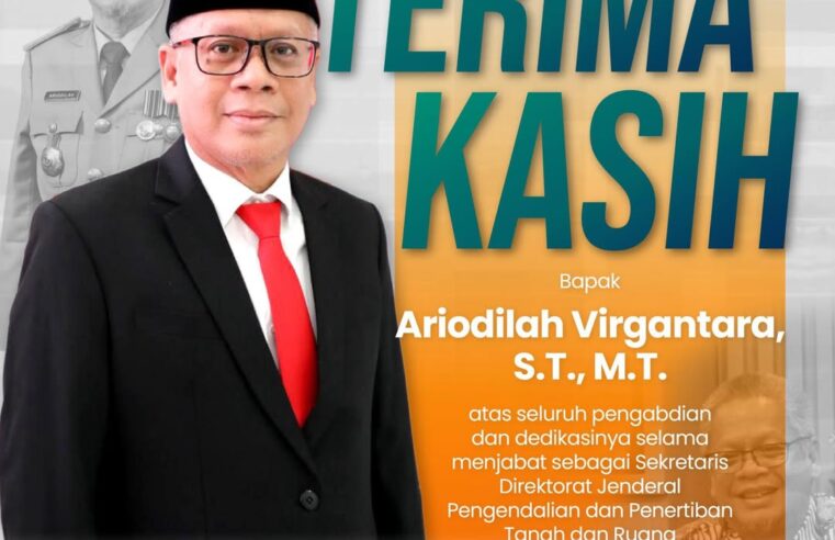 Segenap jajaran Direktorat Jenderal Pengendalian dan Penertiban Tanah dan Ruang (Ditjen PPTR) mengucapkan terima kasih kepada Bapak Ariodilah Virgantara, S.T., M.T. atas pengabdian dan dedikasinya sebagai Sekretaris Direktorat Jenderal Pengendalian dan Penertiban Tanah dan Ruang pada periode 9 Juli 2024 sampai dengan 4 Juni 2026.