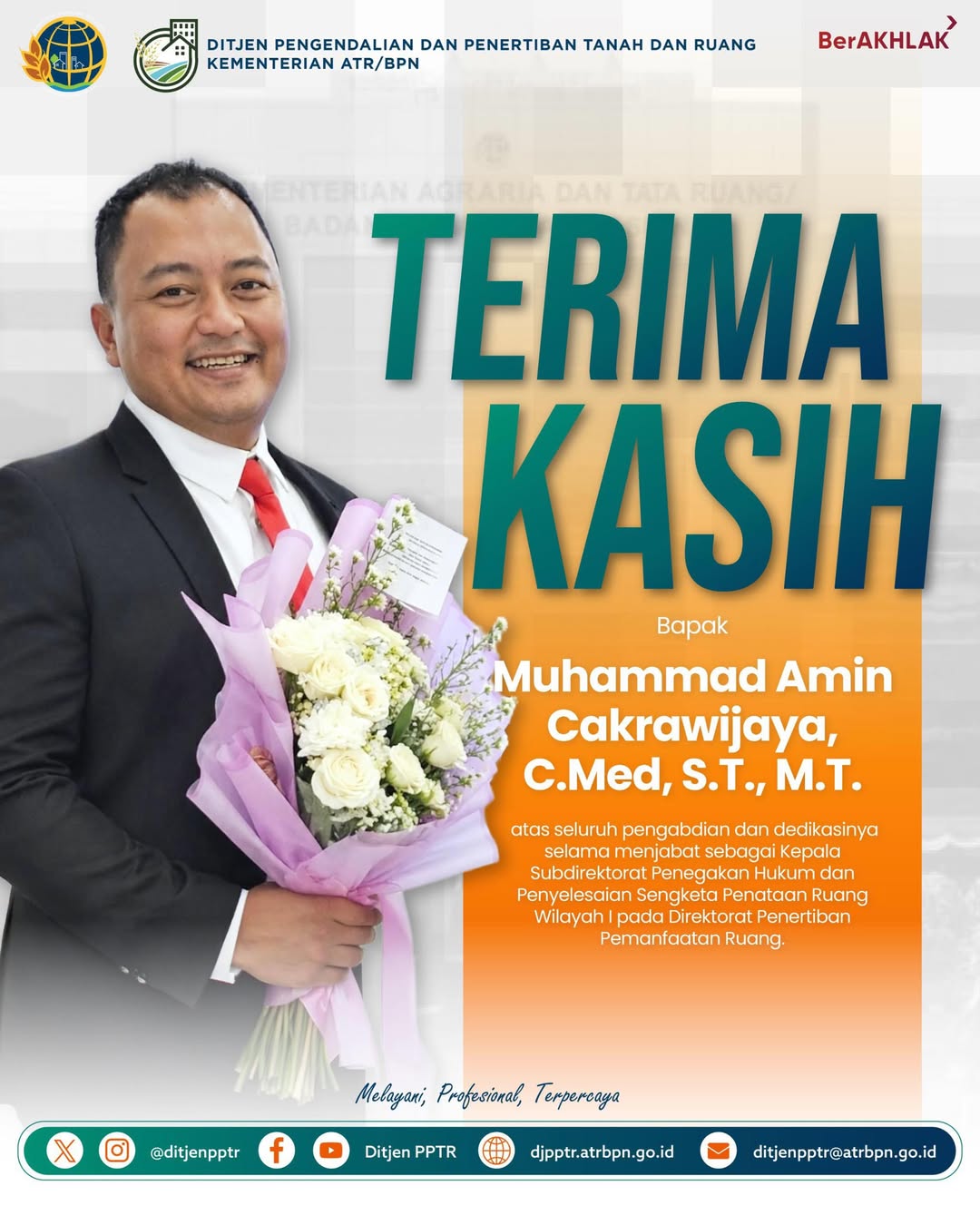 Segenap jajaran Direktorat Jenderal Pengendalian dan Penertiban Tanah dan Ruang (Ditjen PPTR) mengucapkan Selamat dan Sukses atas dilantiknya Bapak Muhammad Amin Cakrawijaya, C.Med, S.T., M.T. sebagai Kepala Subdirektorat Perencanaan Tata Ruang Kawasan Strategis Nasional III pada Direktorat Perencanaan Tata Ruang, Direktorat Jenderal Tata Ruang.