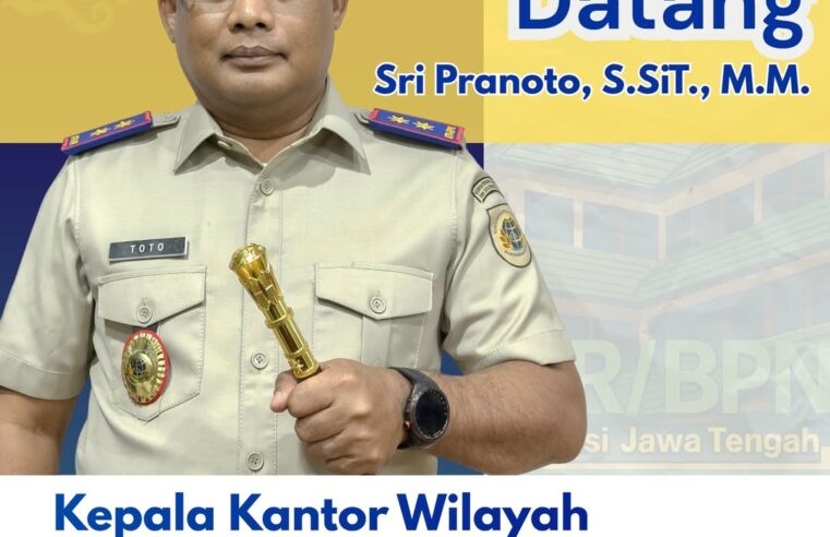 Segenap keluarga besar Kantor Wilayah Badan Pertanahan Nasional Provinsi Jawa Tengah mengucapkan Selamat datang dan selamat bergabung kepada Bapak Sri Pranoto S.SiT., M.M. sebagai Kepala Kantor Wilayah Badan Pertanahan Nasional Provinsi Jawa Tengah.