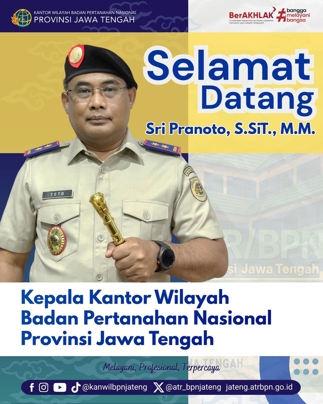 Segenap keluarga besar Kantor Wilayah Badan Pertanahan Nasional Provinsi Jawa Tengah mengucapkan Selamat datang dan selamat bergabung kepada Bapak Sri Pranoto S.SiT., M.M. sebagai Kepala Kantor Wilayah Badan Pertanahan Nasional Provinsi Jawa Tengah.
