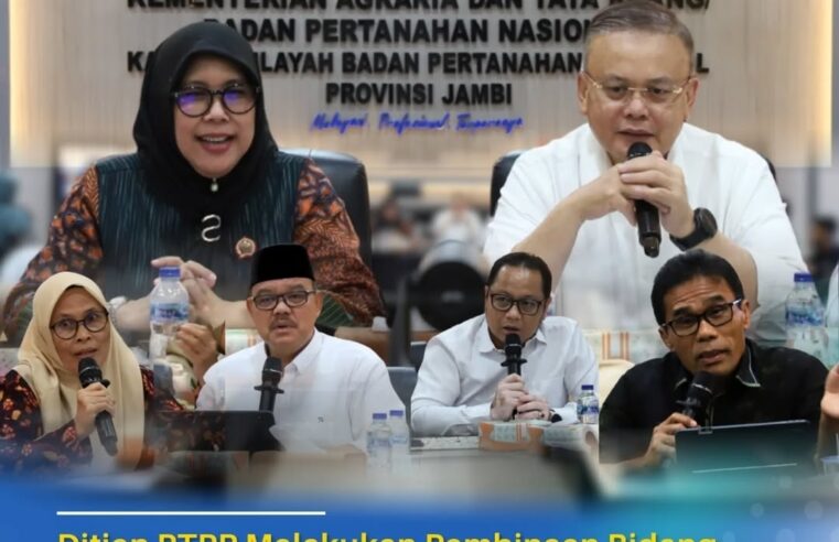 Ditjen PTPP Melakukan Pembinaan Bidang Pengadaan Tanah dan Pengembangan untuk Kantor Wilayah dan Kantor Pertanahan di Provinsi Jambi