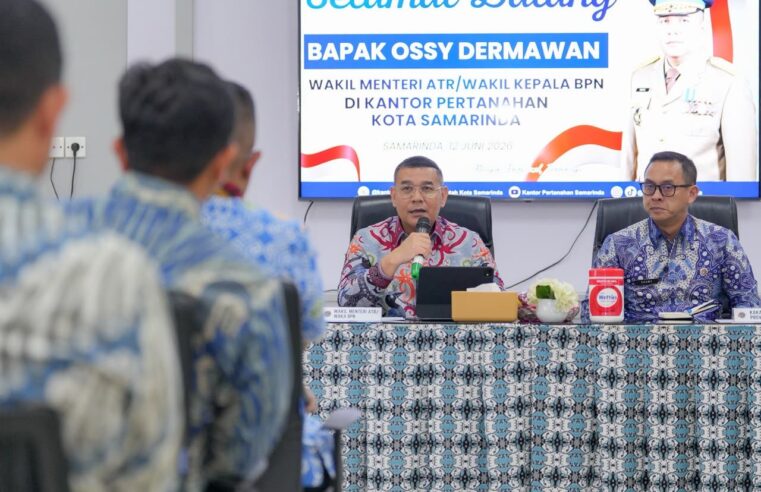Berikan Pengarahan di Kantah Kota Samarinda, Wamen Ossy: ATR/BPN Harus Jadi Solusi Atas Pembangunan di Kalimantan Timur