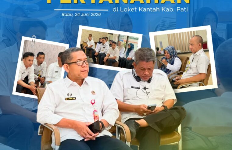 Susun Langkah Strategis Pelayanan Pertanahan pada Petugas Loket Kantor Pertanahan Kab. Pati