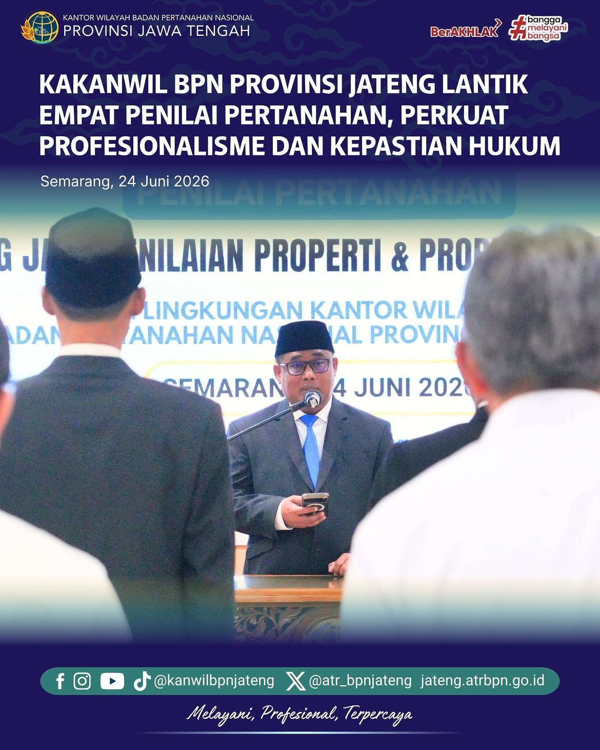 Kepala Kantor Wilayah Badan Pertanahan Nasional Provinsi Jawa Tengah melantik dan mengambil sumpah jabatan empat orang Penilai Pertanahan Bidang Jasa Penilai Properti dan Properti Sederhana di lingkungan Kantor Wilayah BPN Provinsi Jawa Tengah. Kegiatan yang berlangsung di Aula Kantor Wilayah BPN Provinsi Jawa Tengah