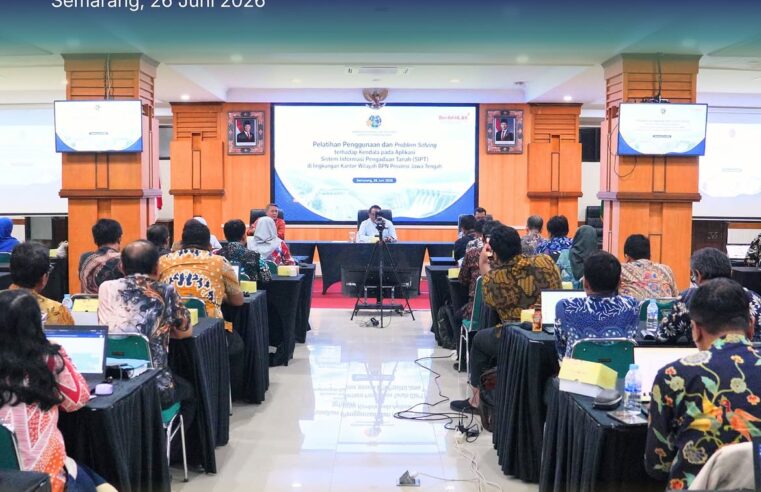 Kantor Wilayah Badan Pertanahan Nasional Provinsi Jawa Tengah menyelenggarakan Pelatihan Penggunaan dan Problem Solving terhadap Kendala pada Aplikasi Sistem Informasi Pengadaan Tanah (SIPT) di Aula Kantor Wilayah BPN Provinsi Jawa Tengah
