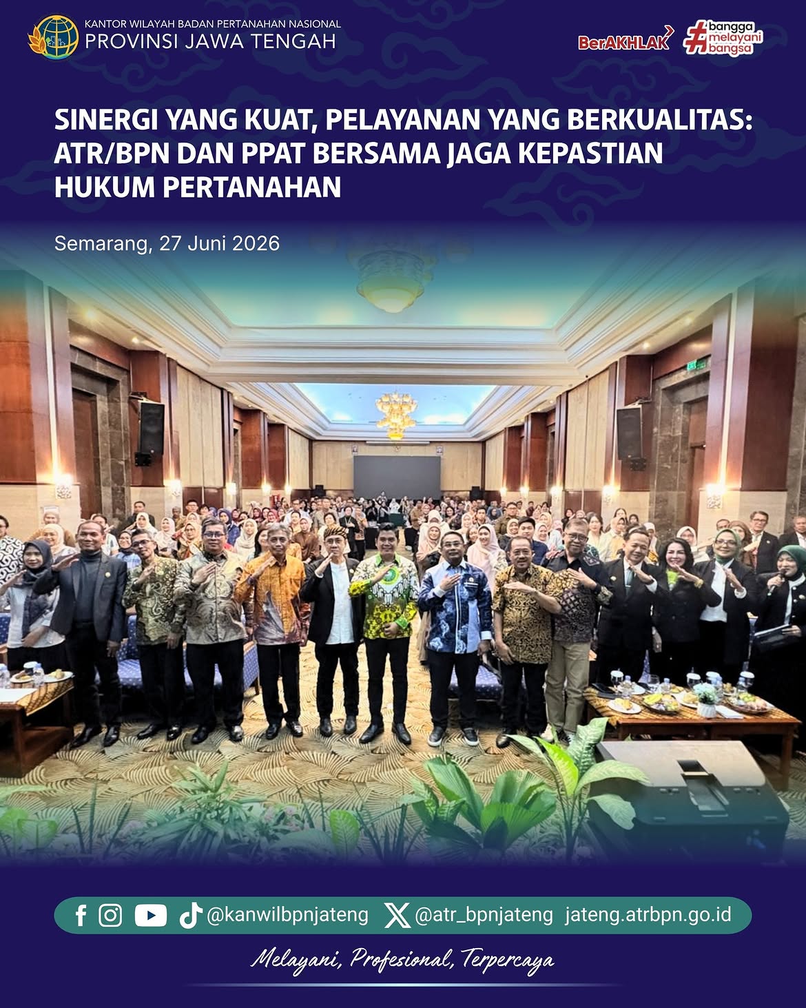Komitmen menghadirkan pelayanan pertanahan yang profesional, transparan, dan memberikan kepastian hukum kepada masyarakat terus diperkuat melalui kolaborasi antara Kantor Wilayah Badan Pertanahan Nasional Provinsi Jawa Tengah bersama mitra strategis