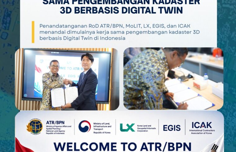 Kementerian Agraria dan Tata Ruang/Badan Pertanahan Nasional (ATR/BPN) melalui Direktorat Jenderal Survei dan Pemetaan Pertanahan dan Ruang (SPPR) melaksanakan penandatanganan Record of Discussion (RoD) Proyek Digital Twin-based 3D Cadastre for the Realization of Digital Smart City in Indonesia bersama delegasi Kementerian Pertanahan, Infrastruktur, dan Transportasi Republik Korea (MoLIT), Korea Land and Geospatial Informatix Corporation (LX), EGIS, dan International Contractors Association of Korea (ICAK
